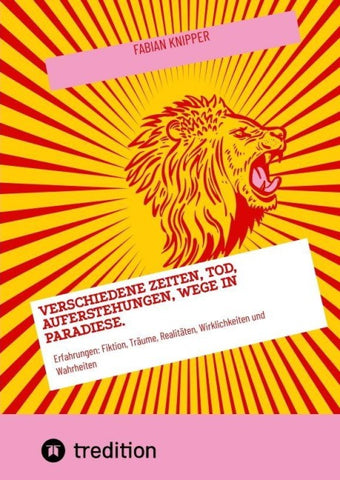 Verschiedene Zeiten, Tod, Auferstehungen, Wege in Paradiese.