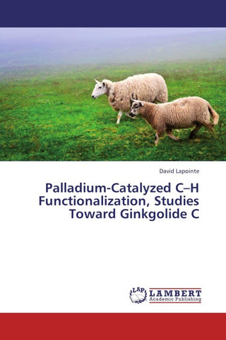 Palladium-Catalyzed C-H Functionalization, Studies Toward Ginkgolide C
