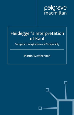 Heidegger’s Interpretation of Kant