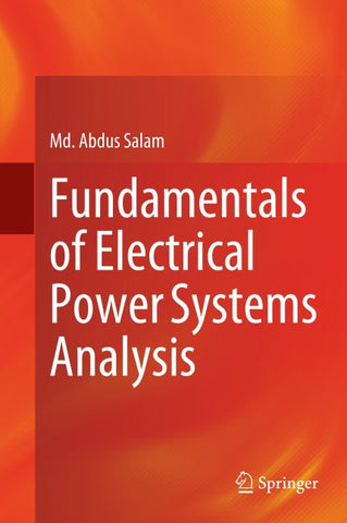 Fundamentals of Electrical Power Systems Analysis