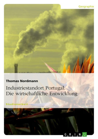 Industriestandort Portugal. Die wirtschaftliche Entwicklung