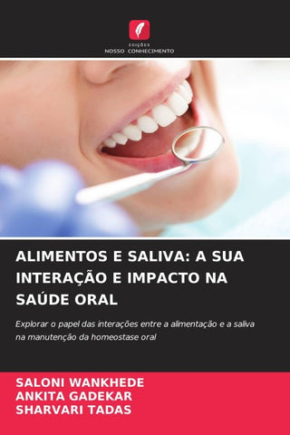 ALIMENTOS E SALIVA: A SUA INTERAÇÃO E IMPACTO NA SAÚDE ORAL
