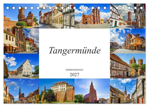 Tangermünde Impressionen (Tischkalender 2027 DIN A5 quer), CALVENDO Monatskalender