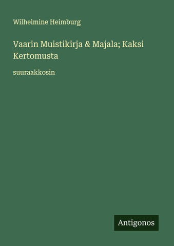 Vaarin Muistikirja & Majala; Kaksi Kertomusta