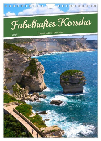 Fabelhaftes Korsika - Trauminsel im Mittelmeer (Wandkalender 2027 DIN A4 hoch), CALVENDO Monatskalender