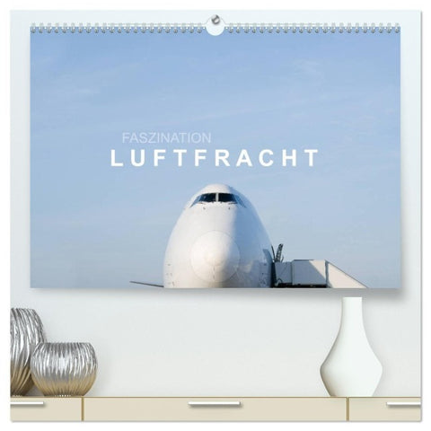 Faszination Luftfracht (hochwertiger Premium Wandkalender 2027 DIN A2 quer), Kunstdruck in Hochglanz