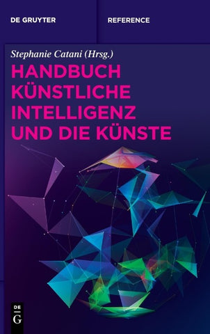 Handbuch Künstliche Intelligenz und die Künste