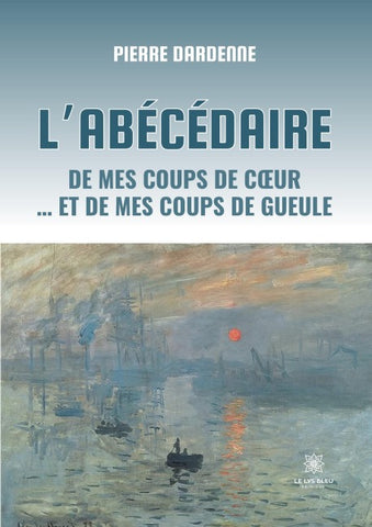 L'abécédaire de mes coups de c¿ur ... et de mes coups de gueule
