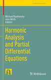 Harmonic Analysis and Partial Differential Equations