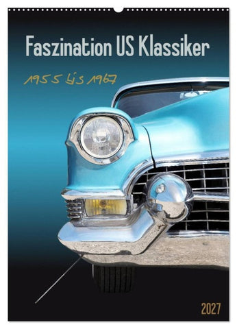 Faszination US Klassiker 1955 bis 1967 (Wandkalender 2027 DIN A2 hoch), CALVENDO Monatskalender