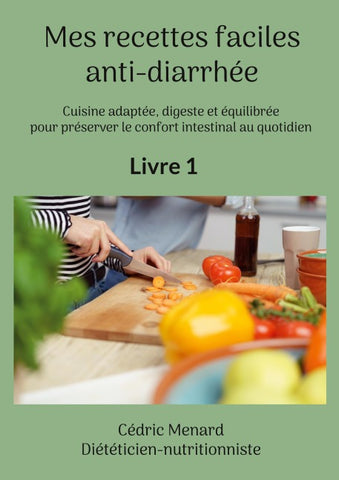Mes recettes faciles anti-diarrhée