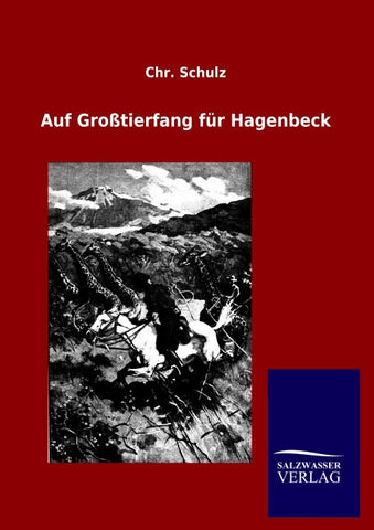 Auf Großtierfang für Hagenbeck