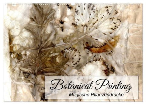 Botanical Printing - Magische Pflanzendrucke (Wandkalender 2027 DIN A2 quer), CALVENDO Monatskalender
