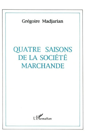 Quatre saisons de la société marchande