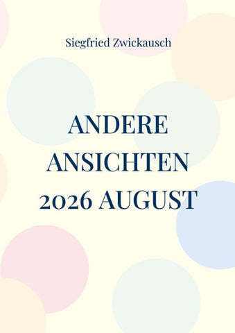 Andere Ansichten 2026 August