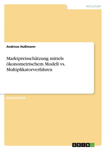 Marktpreisschätzung mittels ökonometrischem Modell vs. Multiplikatorverfahren