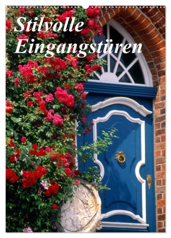 Stilvolle Eingangstüren (Wandkalender 2027 DIN A2 hoch), CALVENDO Monatskalender