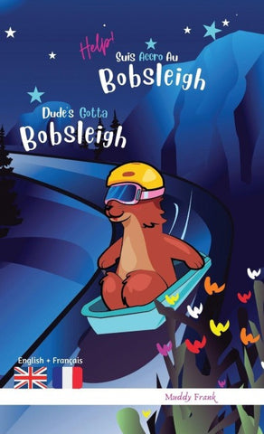 Dude's Gotta Bobsleigh / Help ! Suis Accro Au Bobsleigh