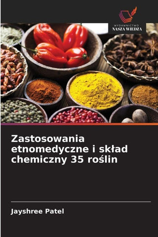 Zastosowania etnomedyczne i sk¿ad chemiczny 35 ro¿lin