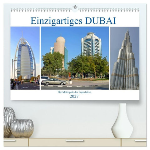 Einzigartiges DUBAI, die Metropole der Superlative (hochwertiger Premium Wandkalender 2027 DIN A2 quer), Kunstdruck in Hochglanz
