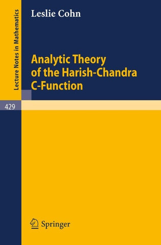 Analytic Theory of the Harish-Chandra C-Function