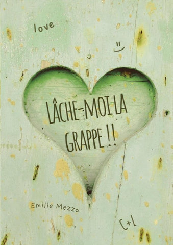 Lâche-moi la grappe !!