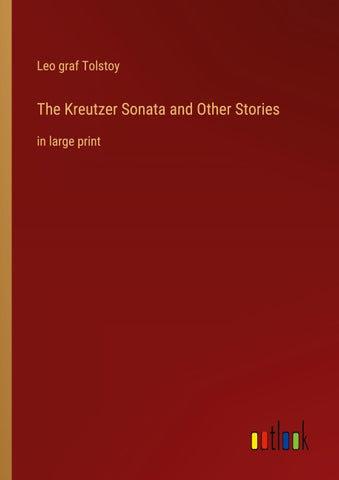 The Kreutzer Sonata and Other Stories