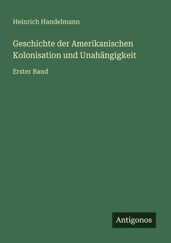 Geschichte der Amerikanischen Kolonisation und Unahängigkeit
