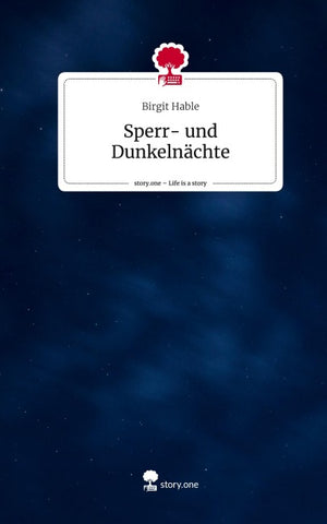 Sperr- und Dunkelnächte. Life is a Story - story.one