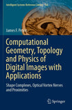 Computational Geometry, Topology and Physics of Digital Images with Applications