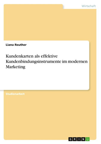 Kundenkarten als effektive Kundenbindungsinstrumente im modernen Marketing