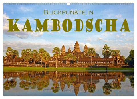 Blickpunkte in Kambodscha (Wandkalender 2027 DIN A2 quer), CALVENDO Monatskalender