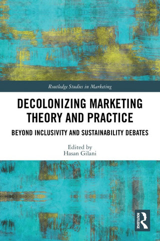 Decolonizing Marketing Theory and Practice