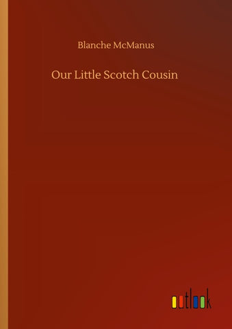 Our Little Scotch Cousin