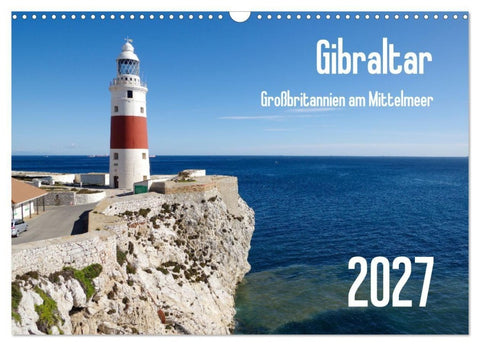 Gibraltar - Großbritannien am Mittelmeer (Wandkalender 2027 DIN A3 quer), CALVENDO Monatskalender
