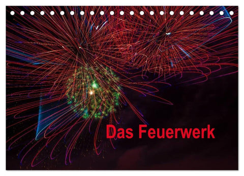 Das Feuerwerk (Tischkalender 2026 DIN A5 quer), CALVENDO Monatskalender