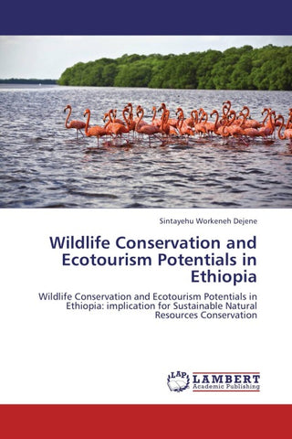 Wildlife Conservation and Ecotourism Potentials in Ethiopia