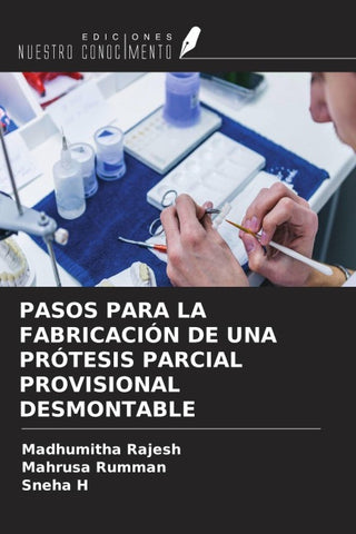 PASOS PARA LA FABRICACIÓN DE UNA PRÓTESIS PARCIAL PROVISIONAL DESMONTABLE