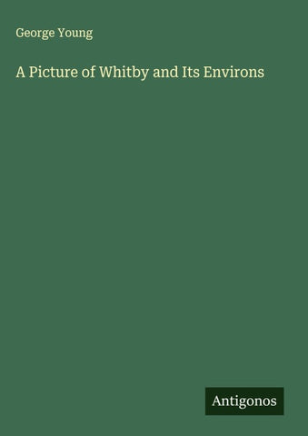 A Picture of Whitby and Its Environs