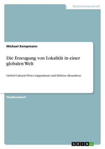 Die Erzeugung von Lokalität in einer globalen Welt