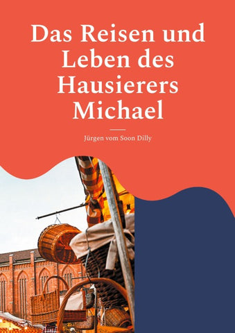 Das Reisen und Leben des Hausierers Michael
