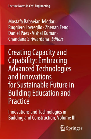 Creating Capacity and Capability: Embracing Advanced Technologies and Innovations for Sustainable Future in Building Education and Practice