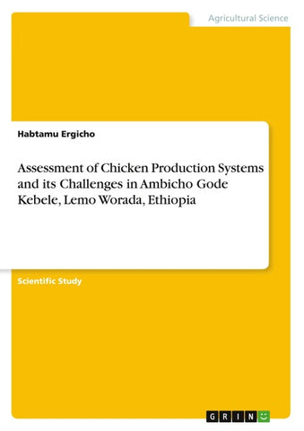 Assessment of Chicken Production Systems and its Challenges in Ambicho Gode Kebele, Lemo Worada, Ethiopia