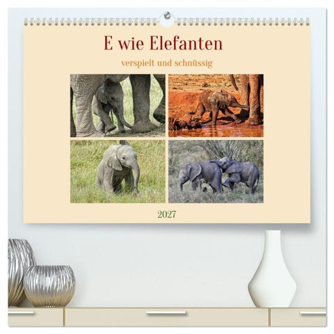 E wie Elefanten - verspielt und schnüssig (hochwertiger Premium Wandkalender 2027 DIN A2 quer), Kunstdruck in Hochglanz