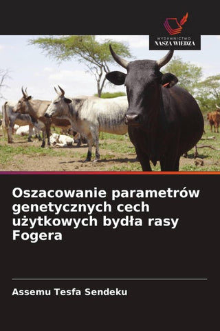 Oszacowanie parametrów genetycznych cech u¿ytkowych byd¿a rasy Fogera