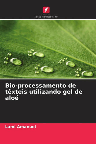 Bio-processamento de têxteis utilizando gel de aloé