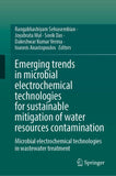 Emerging Trends in Microbial Electrochemical Technologies for Sustainable Mitigation of Water Resources Contamination