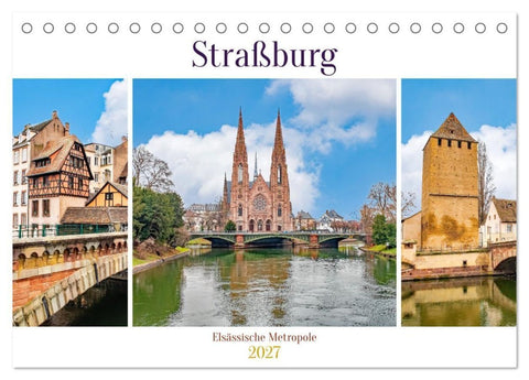 Straßburg - Elsässische Metropole (Tischkalender 2027 DIN A5 quer), CALVENDO Monatskalender