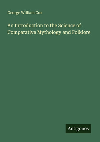 An Introduction to the Science of Comparative Mythology and Folklore