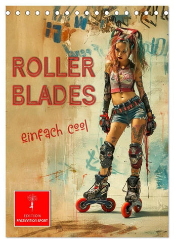 Rollerblades - einfach cool (Tischkalender 2027 DIN A5 hoch), CALVENDO Monatskalender